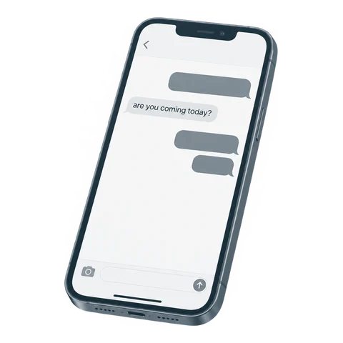 Phone showing a customer asking, are you coming today?
